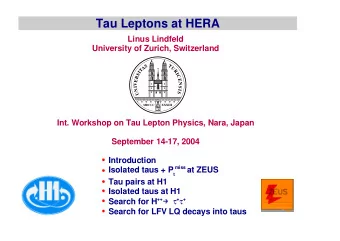 Tau Leptons at HERA  Linus Lindfeld  University of Zurich, Switzerland  S  T  A  U  T  R  I  I  S