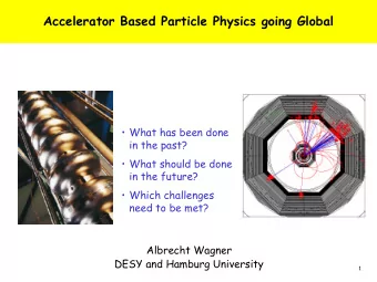 Accelerator Based Particle Physics going Global   What has been done  in the past?   What