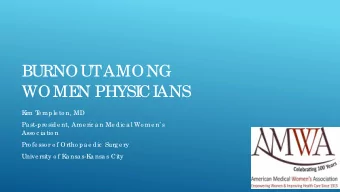 BURNOUT  AMONG  WOME  N PHYSI  CI  ANS  K  im T  e mple to n, MD  Pa st-pre side nt, Ame ric a n Me