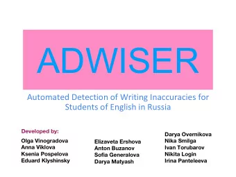 ADWISER  Automated Detection of Writing Inaccuracies for  Students of English in Russia  Developed