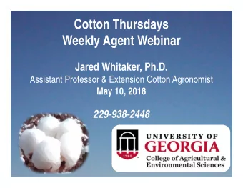 Cotton Thursdays  Weekly Agent Webinar  Jared Whitaker, Ph.D.  Assistant Professor &amp; Extension
