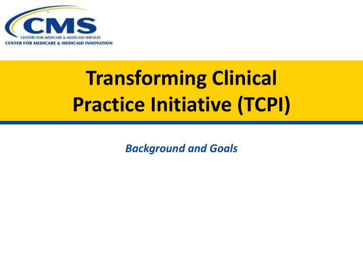 transforming clinical practice initiative tcpi