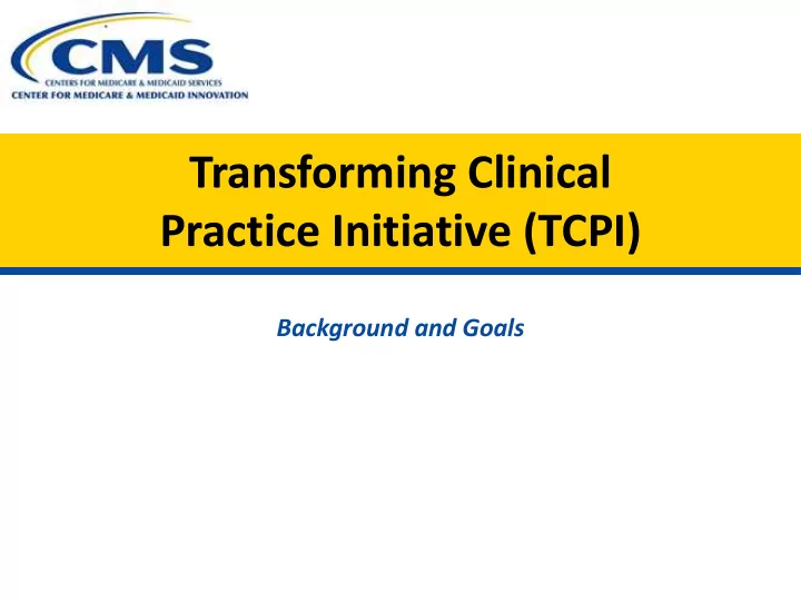 transforming clinical practice initiative tcpi
