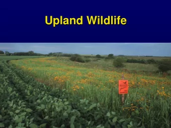 Upland Wildlife  The majority of upland wildlife habitat in the lower 48 is on  private lands, much
