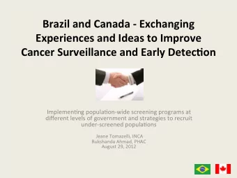 Brazil'and'Canada'+'Exchanging'  Experiences'and'Ideas'to'Improve'