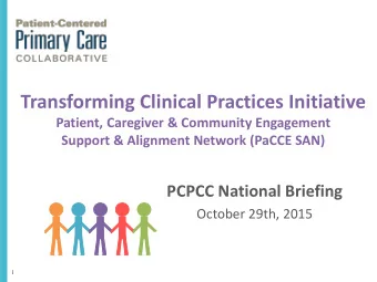 Transforming Clinical Practices Initiative  Patient, Caregiver &amp; Community Engagement  Support