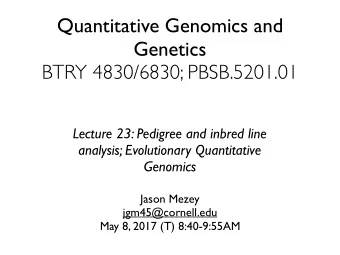 Quantitative Genomics and  Genetics  BTRY 4830/6830; PBSB.5201.01  Lecture 23: Pedigree and inbred