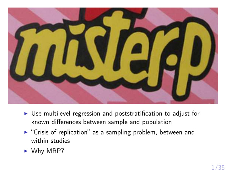 use multilevel regression and poststratification to