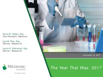 The Year That Was:  2017  Agenda  Trends in Life Sciences  Judicial Hellholes  Litigation Updates -