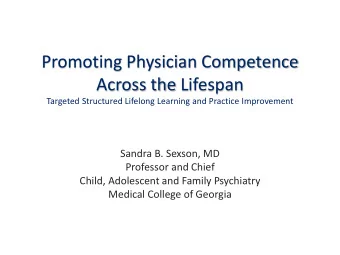 Promoting Physician Competence  Across the Lifespan  Targeted Structured Lifelong Learning and