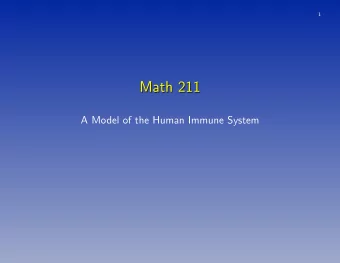 Math 211  Math 211  A Model of the Human Immune System  2  Model of the Developement of Immunity