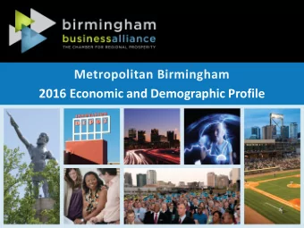 Metropolitan Birmingham  2016 Economic and Demographic Profile  Metropolitan Birmingham