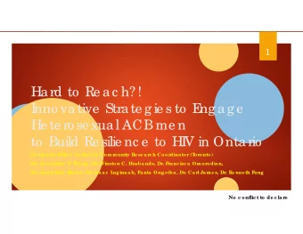 Hard to  Re ac h? !  I  nno vative  Strate gie s to  E  ngage  He te ro se xual ACB me n  to  Build