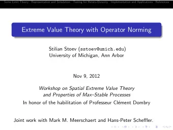 Extreme Value Theory with Operator Norming Stilian Stoev ( sstoev@umich.edu )  University of