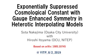 Exponentially Suppressed  Cosmological Constant with  Gauge Enhanced Symmetry in  Heterotic