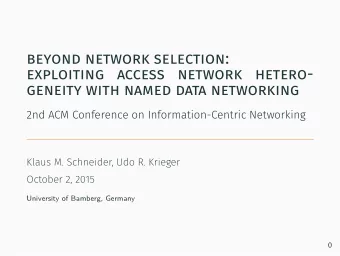beyond network selection:  exploiting  access  network  hetero-  geneity with named data networking