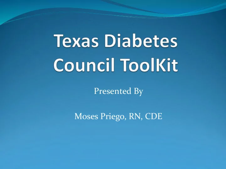 presented by moses priego rn cde objective