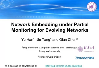 Network Embedding under Partial  Monitoring for Evolving Networks Yu Han 1 , Jie Tang 1 and Qian