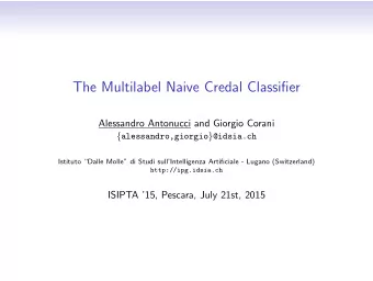 The Multilabel Naive Credal Classifier  Alessandro Antonucci and Giorgio Corani {
