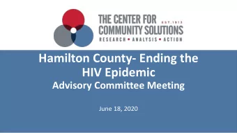Hamilton County- Ending the  HIV Epidemic  Advisory Committee Meeting  June 18, 2020  Todays