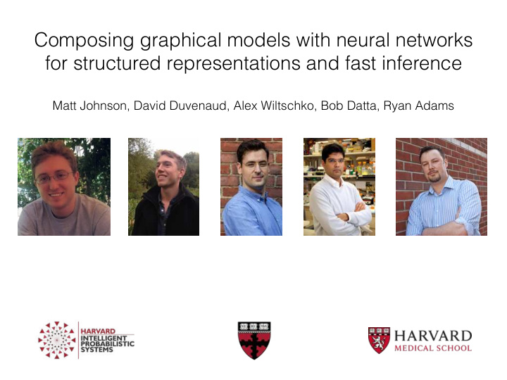 composing graphical models with neural networks for