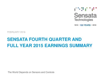 SENSATA FOURTH QUARTER AND  FULL YEAR 2015 EARNINGS SUMMARY  Forwardlooking Statements  In