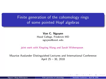 Finite generation of the cohomology rings  of some pointed Hopf algebras  Van C. Nguyen  Hood