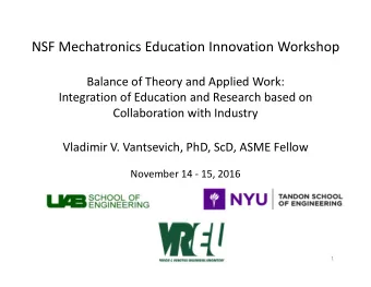 NSF Mechatronics Education Innovation Workshop Balance of Theory and Applied Work: Integration of