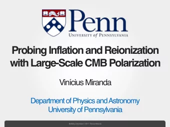 Probing Inflation and Reionization  with Large-Scale CMB Polarization  Vincius Miranda