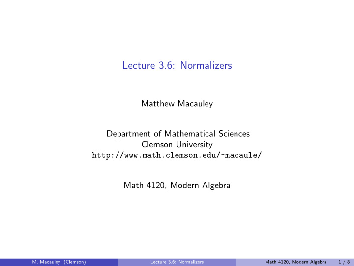 lecture 3 6 normalizers