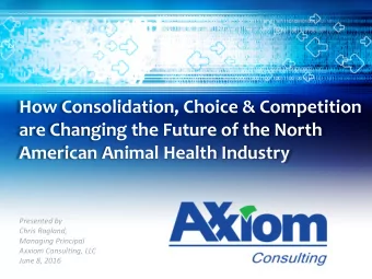 How Consolidation, Choice &amp; Competition  are Changing the Future of the North American Animal