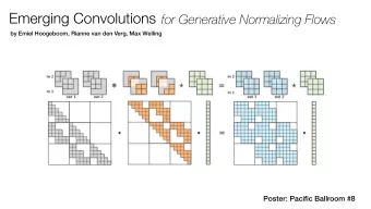 Emerging Convolutions  for Generative Normalizing Flows  by Emiel Hoogeboom, Rianne van den Verg,