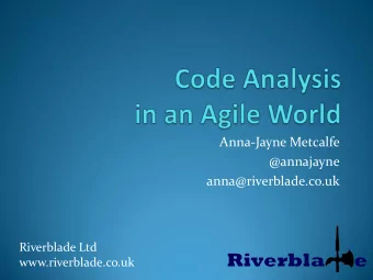 Anna-Jayne Metcalfe  @annajayne  anna@riverblade.co.uk  Riverblade Ltd  www.riverblade.co.uk  If