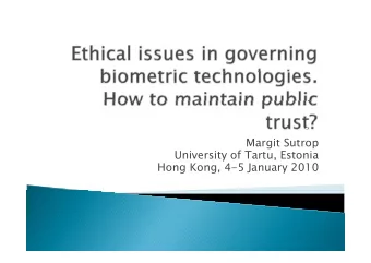 Margit Sutrop  University of Tartu, Estonia  y  Hong Kong, 4-5 January 2010  Change in ethical