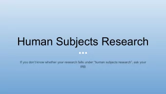 Human Subjects Research  If you dont know whether your research falls under human subjects