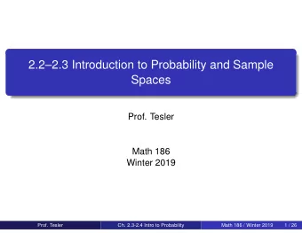 2.22.3 Introduction to Probability and Sample  Spaces  Prof. Tesler  Math 186  Winter 2019