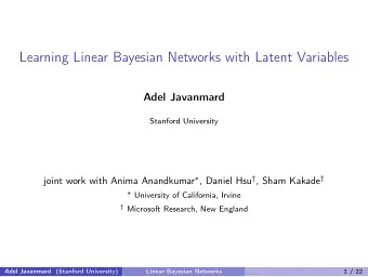 Learning Linear Bayesian Networks with Latent Variables  Adel Javanmard  Stanford University joint