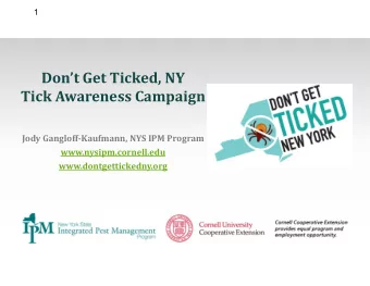 Dont Get Ticked, NY Tick Awareness Campaign Jody Gangloff  Kaufmann, NYS IPM Program