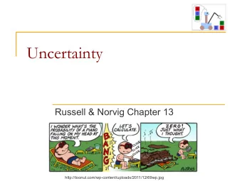 Uncertainty  Russell &amp; Norvig Chapter 13  http://toonut.com/wp-content/uploads/2011/12/69wp.jpg