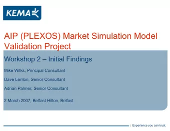 AIP (PLEXOS) Market Simulation Model  Validation Project  Workshop 2  Initial Findings  Mike