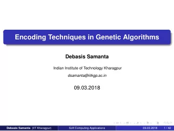 Encoding Techniques in Genetic Algorithms  Debasis Samanta  Indian Institute of Technology