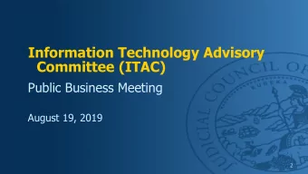 Information Technology Advisory  Committee (ITAC)  Public Business Meeting  August 19, 2019  2