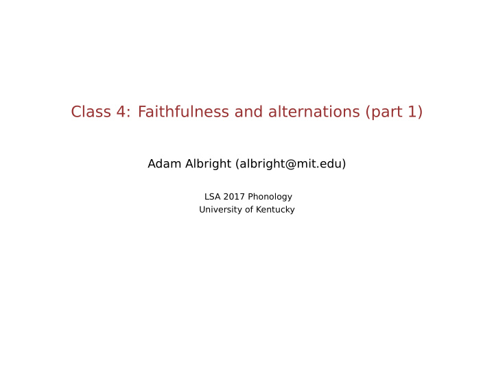 class 4 faithfulness and alternations part 1
