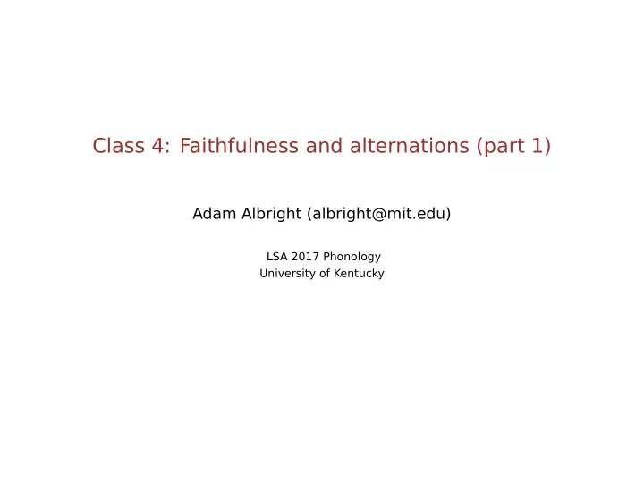class 4 faithfulness and alternations part 1