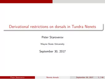 Derivational restrictions on dorsals in Tundra Nenets  Peter Staroverov  Wayne State University