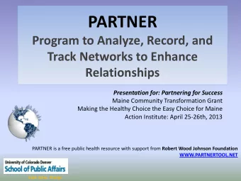 PARTNER  Program to Analyze, Record, and  Track Networks to Enhance  Relationships  Presentation