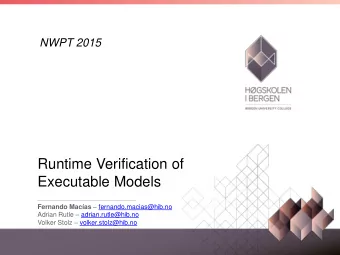 Runtime Verification of  Executable Models Fernando Macas  fernando.macias@hib.no Adrian Rutle