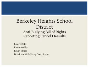 Berkeley Heights School  District  Anti-Bullying Bill of Rights  Reporting Period 1 Results  June