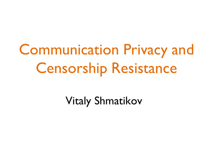 communication privacy and censorship resistance