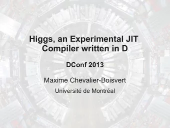 Higgs, an Experimental JIT  Compiler written in D  DConf 2013  Maxime Chevalier-Boisvert